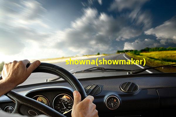 showna(showmaker)